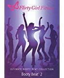 Flirty Girl Fitness: Ultimate Booty Beat Collection/ booty beat 4 [DVD]