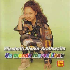 Un monde merveilleux [Audio CD] Elizabeth Blouin-Brathwaite