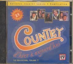Country D'hier a Aujourd'hui / La Collection, Volume 1 (Artistes Country Variés - Compilation) Incluant le mega-succes: Votre Mariage de Ginette et Raymond Lavoie