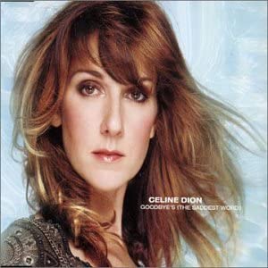 Goodbyes (The Saddest Word) [Audio CD] Celine Dion