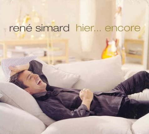 Hier...Encore [Audio CD] Rene Simard / René Simard