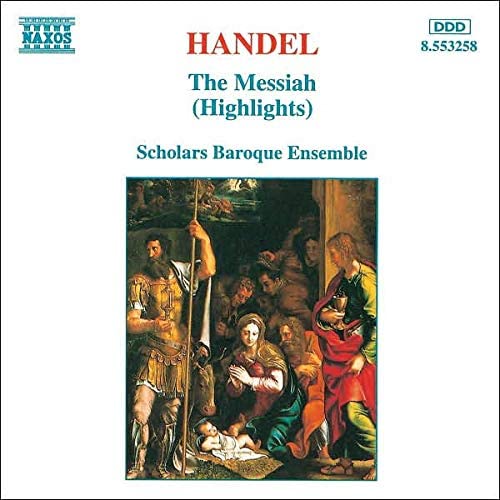 The Messiah (Highlights) [Audio CD] Scholars Baroque Ensemble and Georg Friederich Handel
