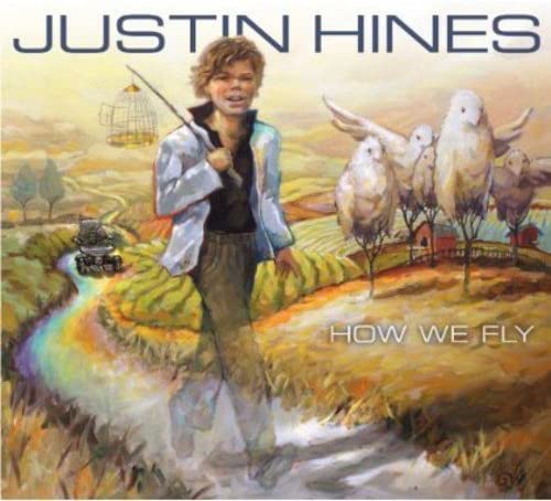 How We Fly [Audio CD] Justin Hines