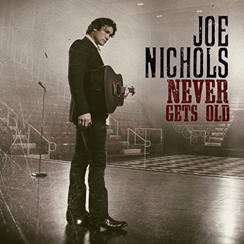 Never Gets Old [Audio CD] Joe Nichols