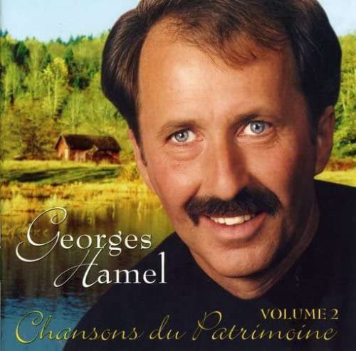 Chansons Du Patrimoine Volume 2 [Audio CD] Georges Hamel