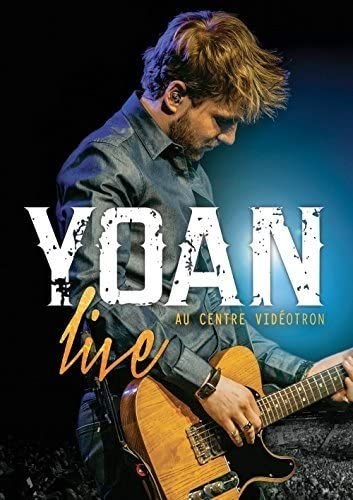 Yoan Live au Centre Vidéotron DVD (Bilingual) [DVD]