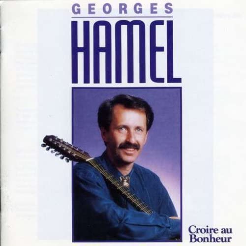 HAMEL,GEORGES - CROIRE AU BONHEUR [Audio CD] HAMEL,GEORGES