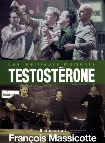 Testosterone (Les Meilleurs Moments) (Version française) [DVD] Francois Massicotte