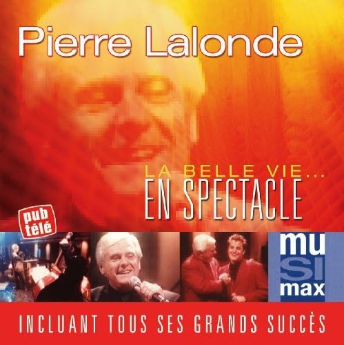 En Spectacle [Audio CD] Pierre Lalonde