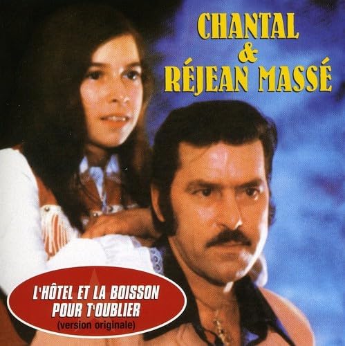 L'hotel Et La Boisson Pour T'oublier [Audio CD] Chantal & Rejean Massé