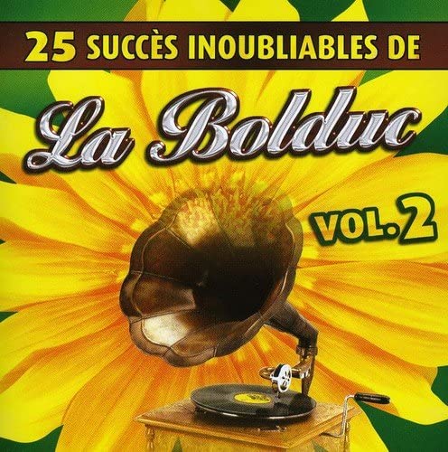 25 Succes Inoubliables Vol 2 [Audio CD] La Bolduc