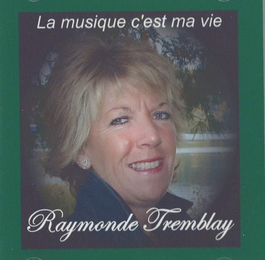 La Musique C'est Ma Vie [Audio CD] Raymonde Tremblay