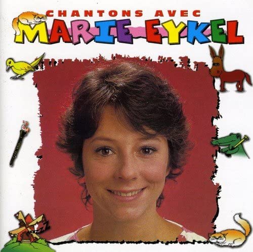 Marie Eykel//Chantons Avec Marie Eykel [Audio CD] Marie Eykel