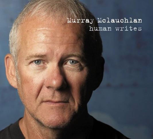 Human Writes [Audio CD] Murray McLauchlan