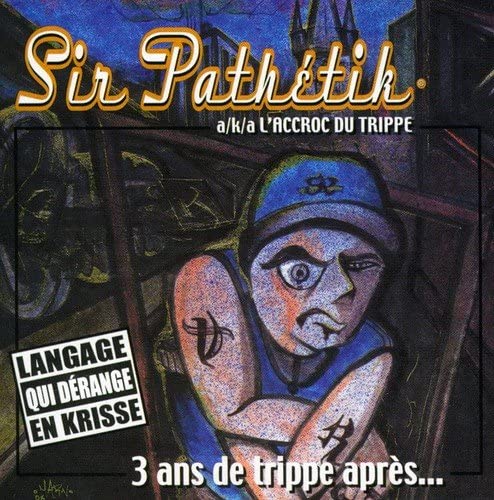 3 Ans De Trippe Apres... [Audio CD] SIR PATHETIK