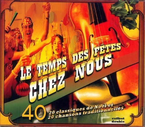 40 Chansons De Noel et Traditionnels (2cd) [Audio CD] LE TEMPS DES FETES CHEZ NOUS