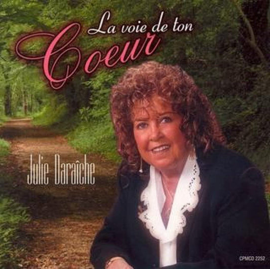 La Voie De Ton Coeur [Audio CD] Julie Daraiche