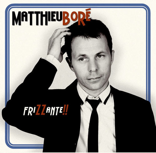 Frizzante [Audio CD] Matthieu Boré