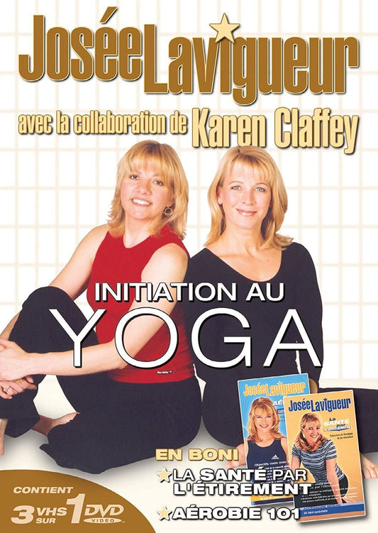 Josée Lavigueur : Initiation au Yoga (Version française) [DVD]