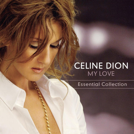 My Love Essential Collection [Audio CD] Celine Dion