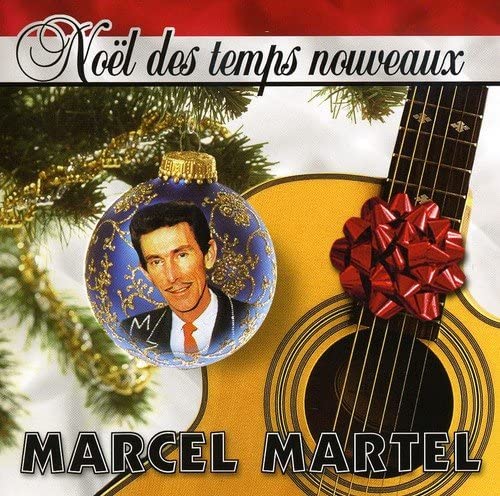 Noel Des Temps Nouveaux [Audio CD] Marcel Martel