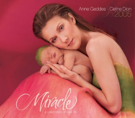 Anne Geddes Miracle 2005 Day-To-Day Calendar Andrews McMeel Publishing (Celine Dion) (Used - Like New)