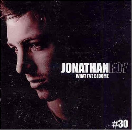 What I've Become [Audio CD] Jonathan Roy