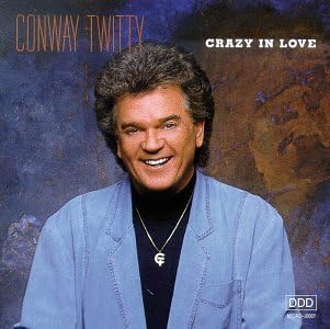 Crazy in Love [Audio CD] Conway Twitty
