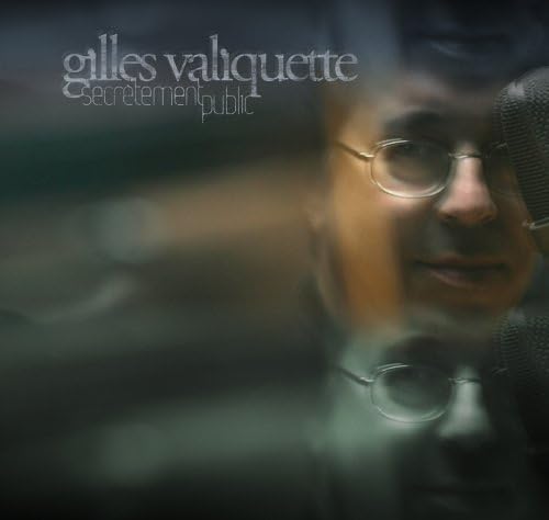 Secretement Publique [Audio CD] Gilles Valiquette