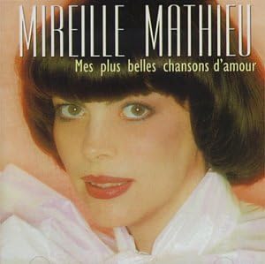 Mes Plus Belles Chansons D'Amour [Audio CD] Mireille Mathieu