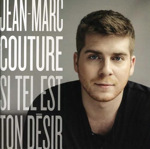 Si tel est ton désir [Audio CD] Jean-Marc Couture