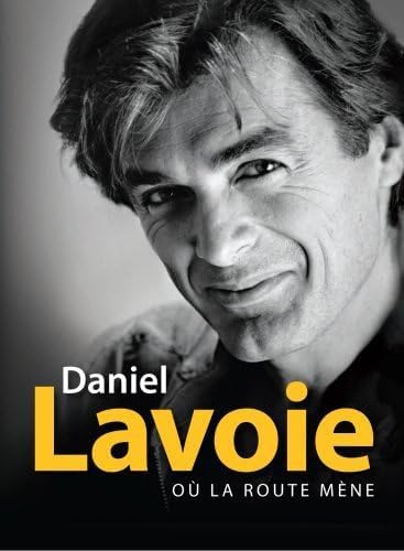 Où la Route Nous Mène CD/DVD [Audio CD + DVD] Daniel lavoie