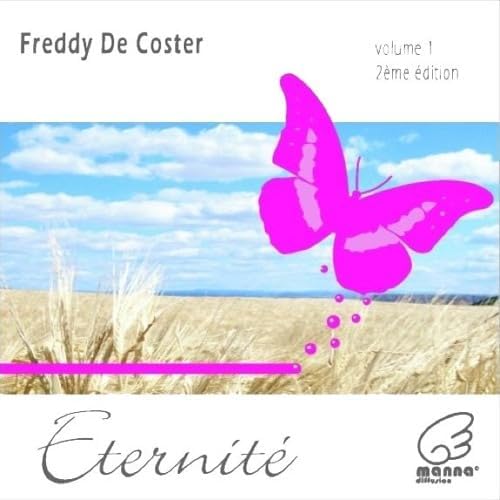 Éternité (Volume 1, 2ieme Édition) [Audio CD] Freddy De Coster