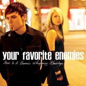 Love is a Promise Whispering Goodbye [Audio CD] Your Favorite Enemies [Audio CD] Your Favorite Enemies