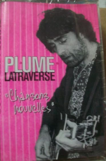 Chansons Nouvelles [Audio Cassette] Plume Latraverse