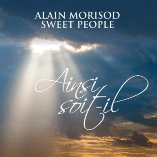 Ainsi Soit-Il [Audio CD] Alain Morisod & Sweet People