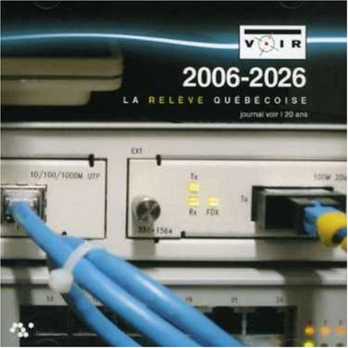 2006: VOIR, La releve québécoise [Audio CD] Artistes Variés