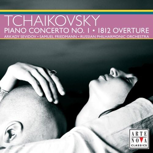 Piano Concerto 1 & 1812 Overture [Audio CD] Tchaikovsky; Sevidov; Russian Phil and Friedmann