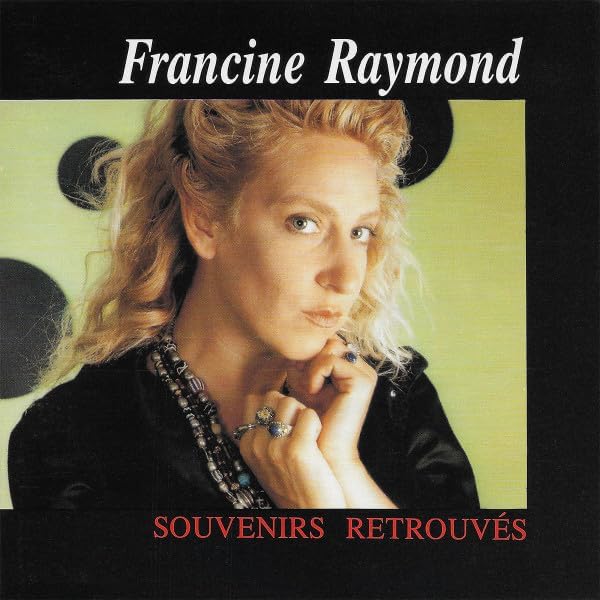 Souvenirs Retrouvés [Audio CD] Francine Raymond