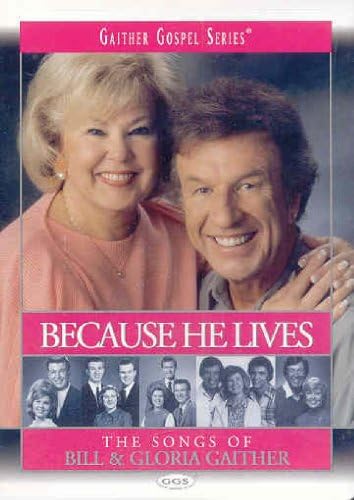 Bill and Gloria Gaither: Because He Lives [DVD]