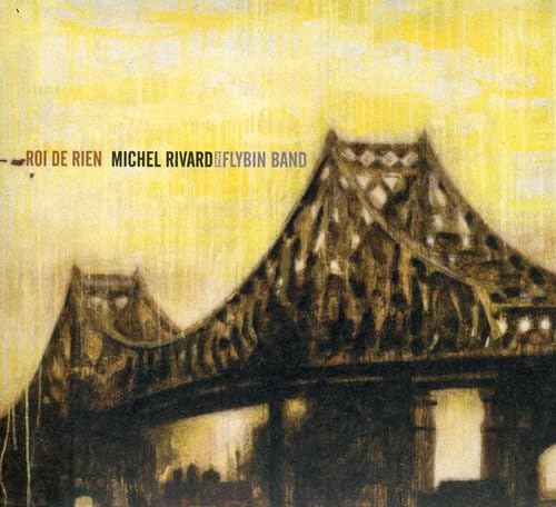 Roi de rien [Audio CD] Michel Rivard