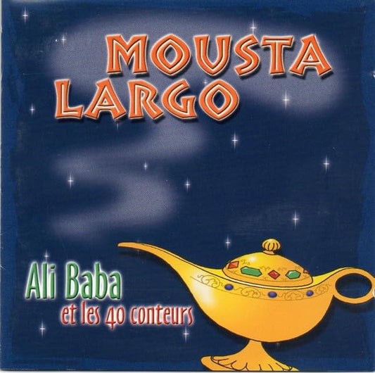 Ali Baba Et Les 40 Conteurs [Audio CD] Mousta Largo