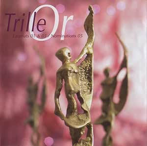 Trille Or - Laureats 01 & 03 / Nominations 05 [Audio CD]  Artistes variés