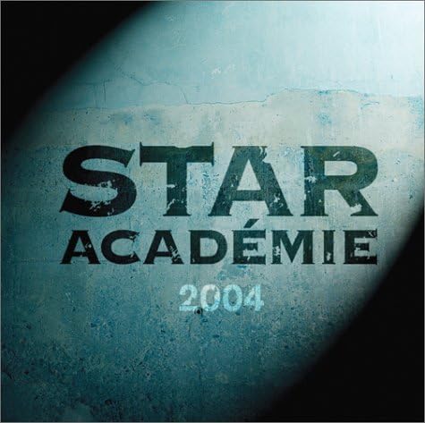 Star Académie 2004 [Audio CD] Star Academie