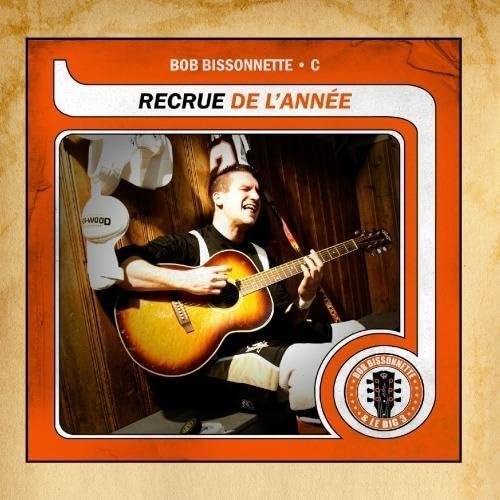 Recue de L'annee [Audio CD] Bob Bissonnette