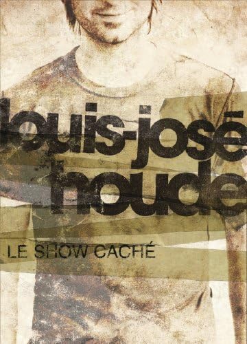 HOUDE;LOUIS-JOSE SHOW CACHE [DVD]