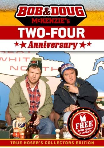 Bob and Doug Mckenzie's Two-Four Anniversary (True Hoser's Collectors Edition) [DVD]