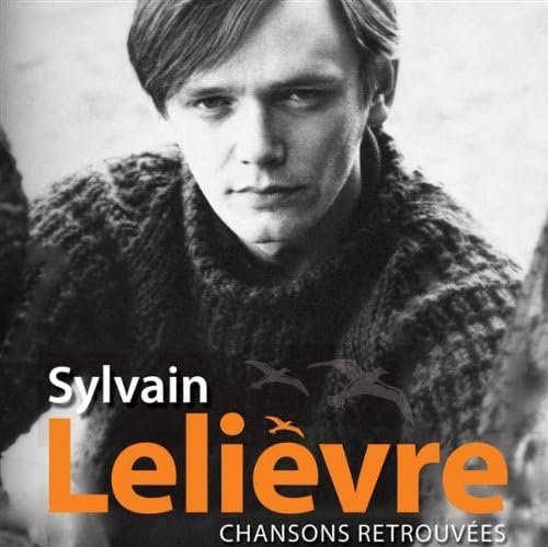 CHANSONS RETROUVEES [Audio CD] Sylvain Lelievre