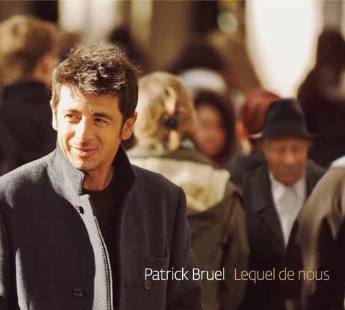 Lequel De Nous [Audio CD] Patrick Bruel