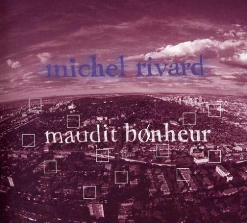 Maudit bonheur [Audio CD] Michel Rivard